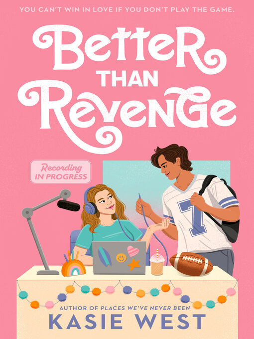 Title details for Better Than Revenge by Kasie West - Wait list